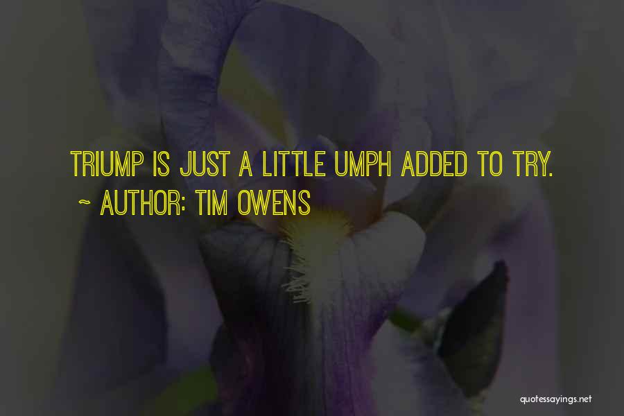 Hemann Mit Quotes By Tim Owens