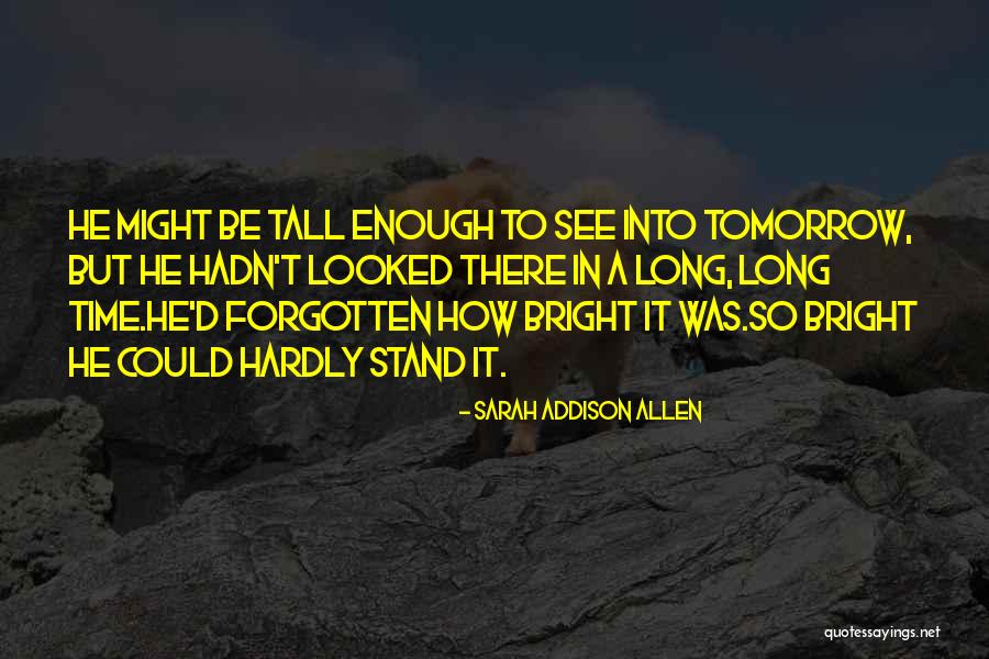 Hemanta Mukhopadhyay Quotes By Sarah Addison Allen Hemanta Mukhopadhyay Quotes By Sarah Addison Allen