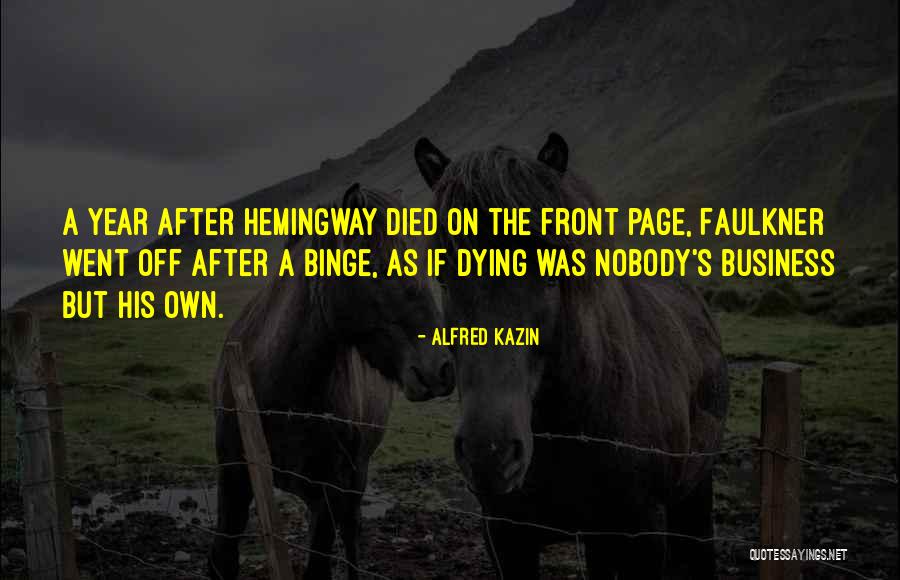 Hemingway Death Quotes By Alfred Kazin Hemingway Death Quotes By Alfred Kazin