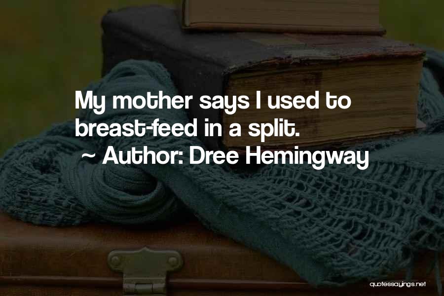 Hemingway Quotes By Dree Hemingway