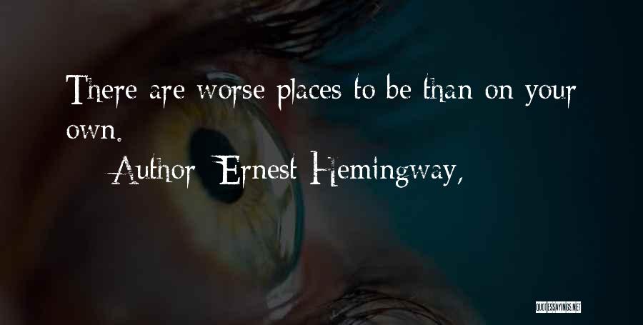 Hemingway Quotes By Ernest Hemingway,