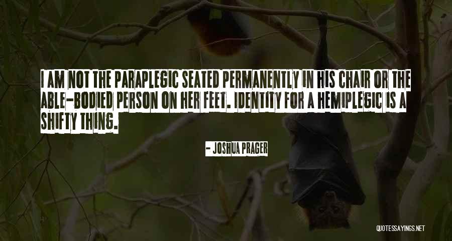 Hemiplegic Chair Quotes By Joshua Prager Hemiplegic Chair Quotes By Joshua Prager