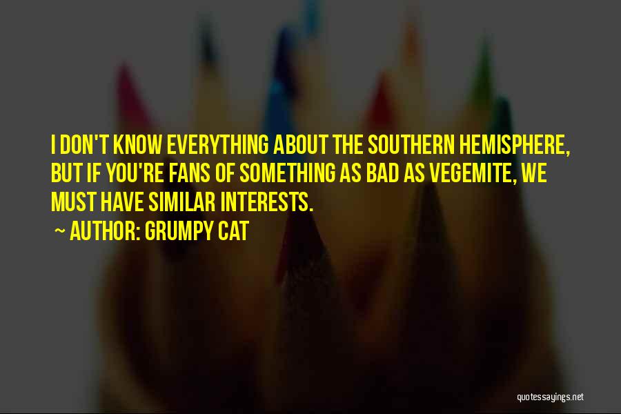 Hemisphere Quotes By Grumpy Cat