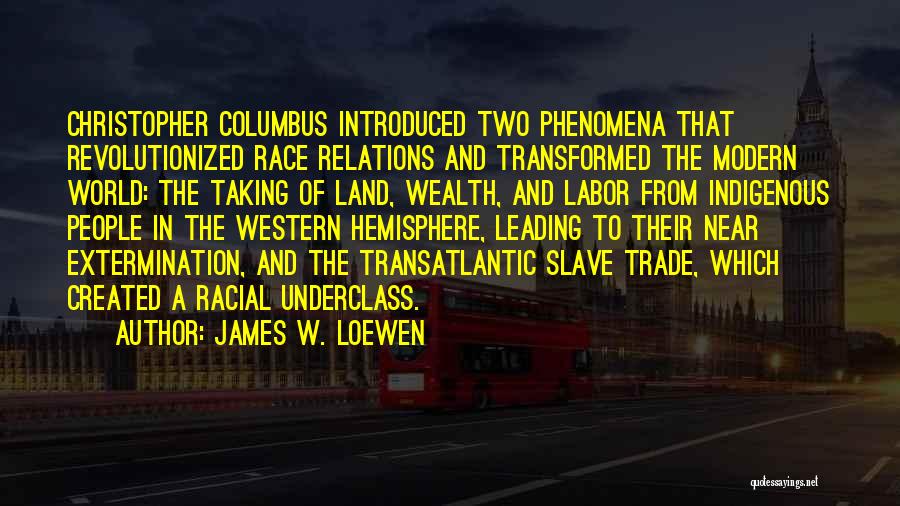 Hemisphere Quotes By James W. Loewen