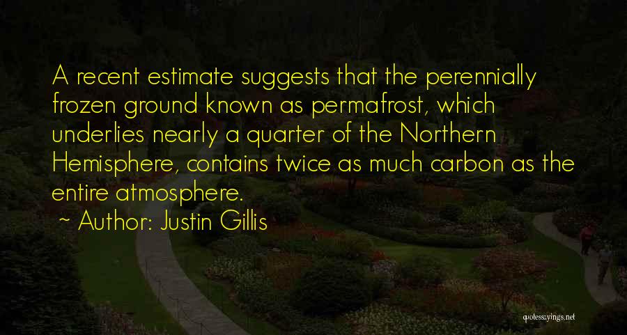 Hemisphere Quotes By Justin Gillis