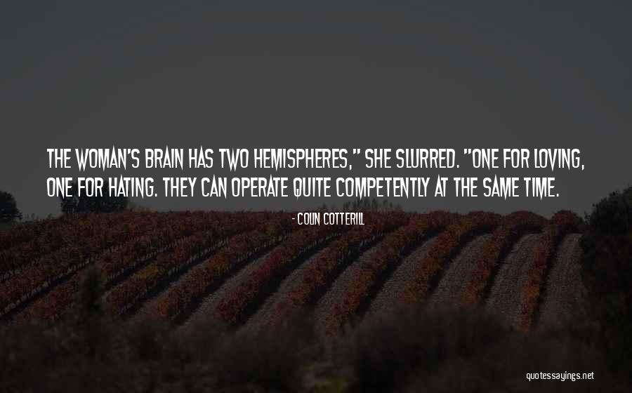 Hemispheres Of The Brain Quotes By Colin Cotterill Hemispheres Of The Brain Quotes By Colin Cotterill