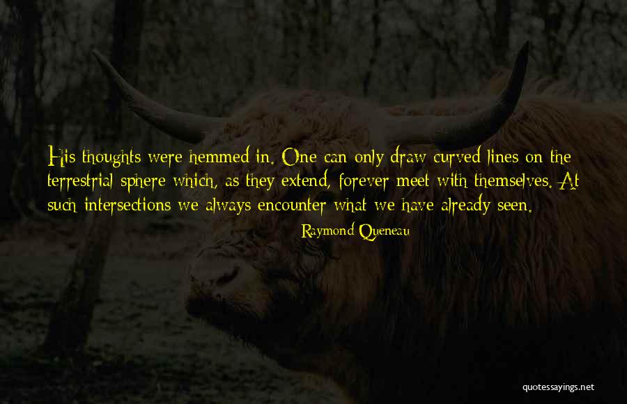 Hemmed In Quotes By Raymond Queneau Hemmed In Quotes By Raymond Queneau