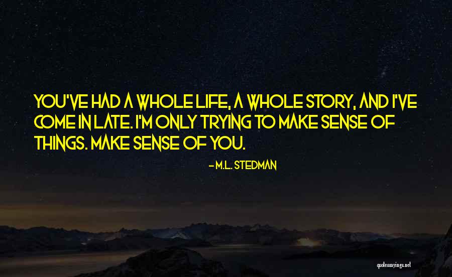 Hemmelgarn Dumpsters Quotes By M.L. Stedman Hemmelgarn Dumpsters Quotes By M.L. Stedman