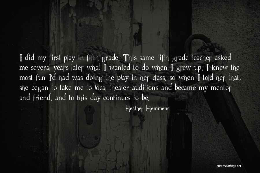 Hemmens Theater Quotes By Heather Hemmens Hemmens Theater Quotes By Heather Hemmens