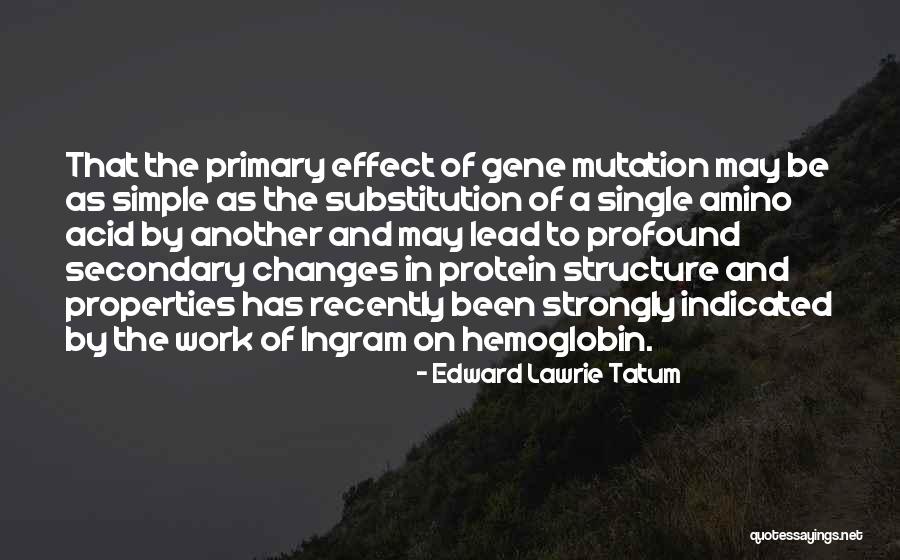 Hemoglobin Quotes By Edward Lawrie Tatum Hemoglobin Quotes By Edward Lawrie Tatum