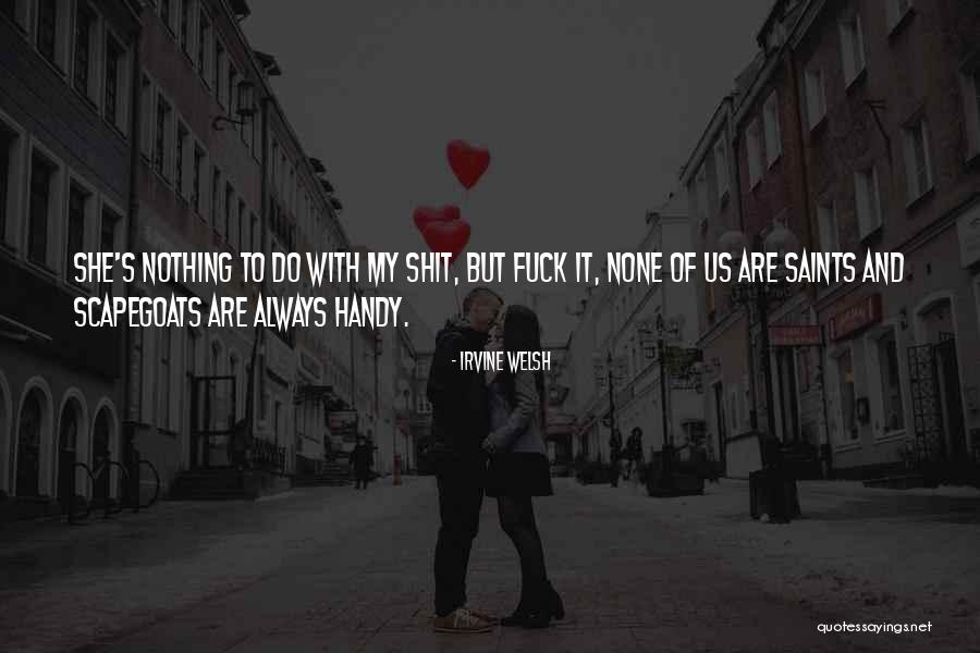 Hemorrhage In My Hands Quotes By Irvine Welsh Hemorrhage In My Hands Quotes By Irvine Welsh