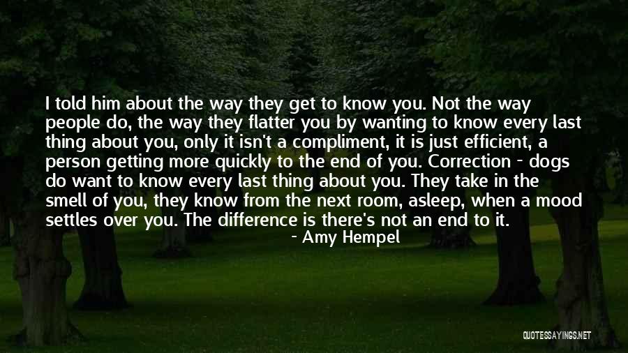 Hempel A S Quotes By Amy Hempel