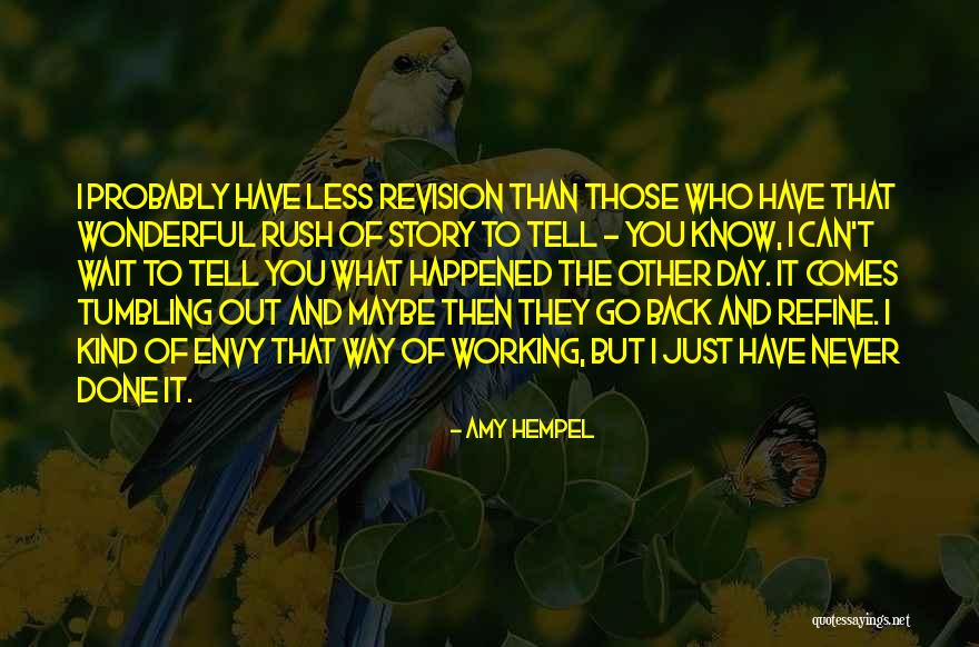Hempel A S Quotes By Amy Hempel