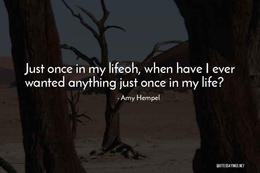 Hempel A S Quotes By Amy Hempel