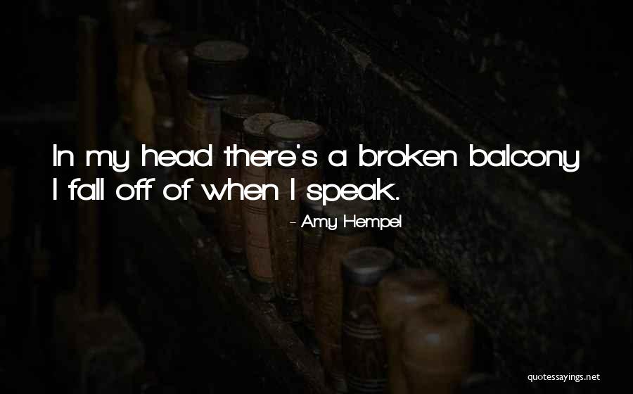 Hempel A S Quotes By Amy Hempel