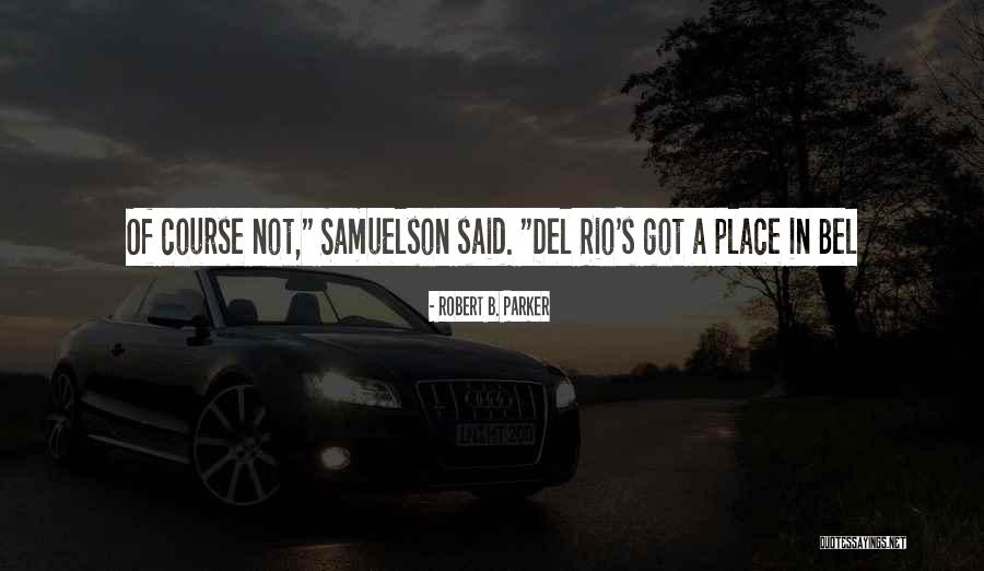 Hemsworth Dad Quotes By Robert B. Parker Hemsworth Dad Quotes By Robert B. Parker