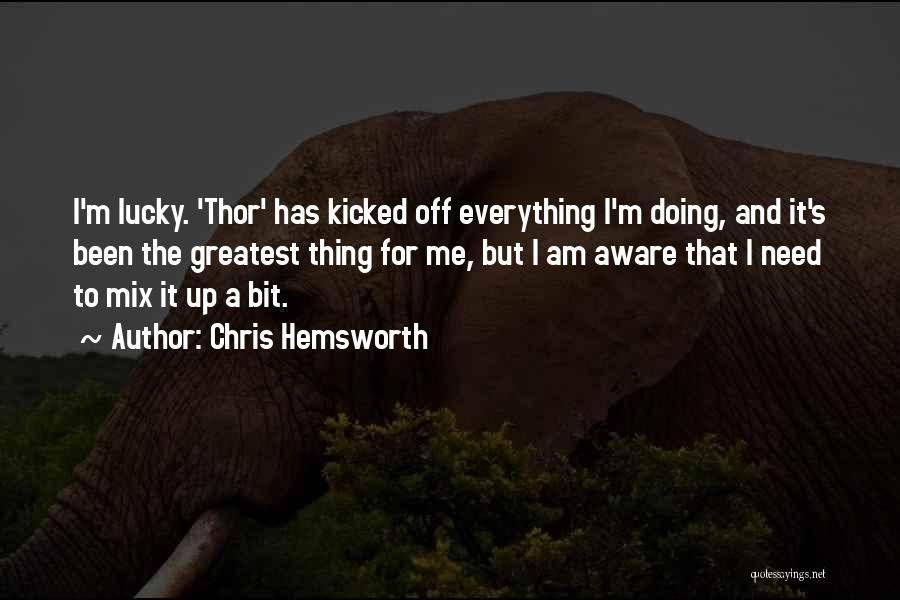 Hemsworth Quotes By Chris Hemsworth