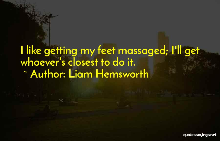 Hemsworth Quotes By Liam Hemsworth
