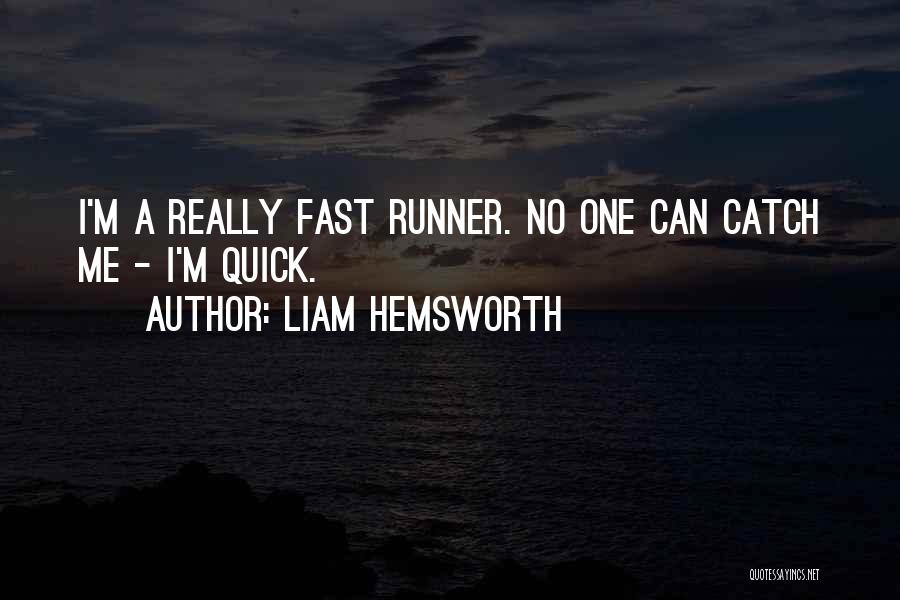 Hemsworth Quotes By Liam Hemsworth