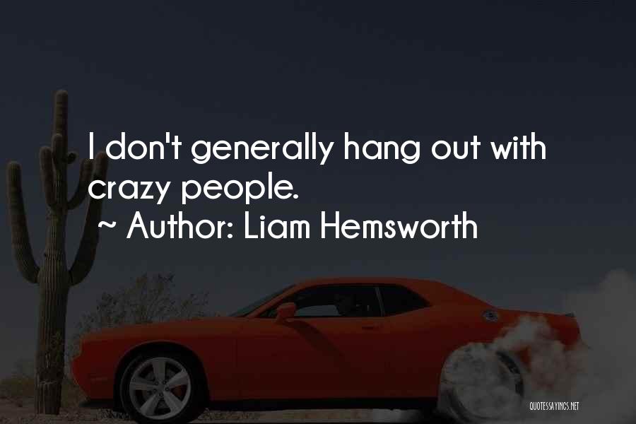 Hemsworth Quotes By Liam Hemsworth