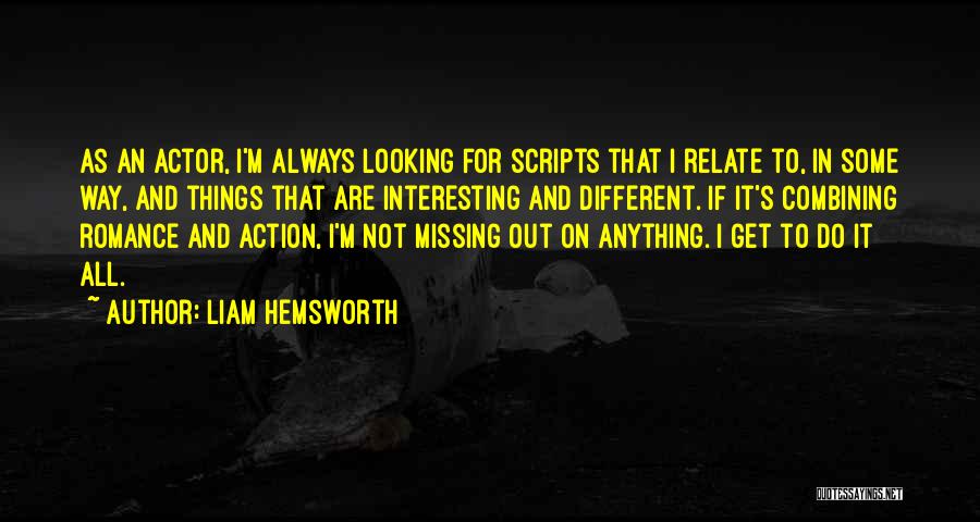 Hemsworth Quotes By Liam Hemsworth