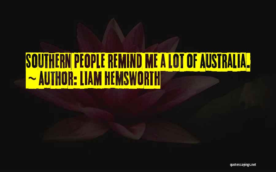 Hemsworth Quotes By Liam Hemsworth