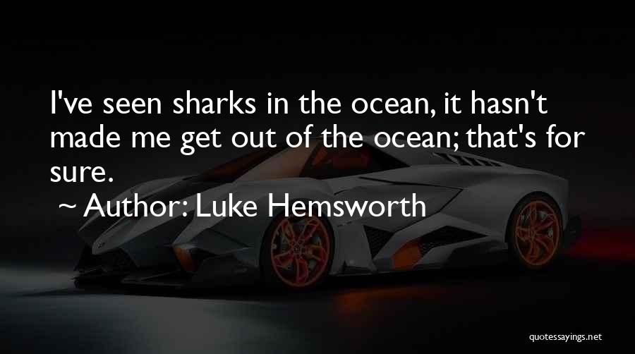 Hemsworth Quotes By Luke Hemsworth