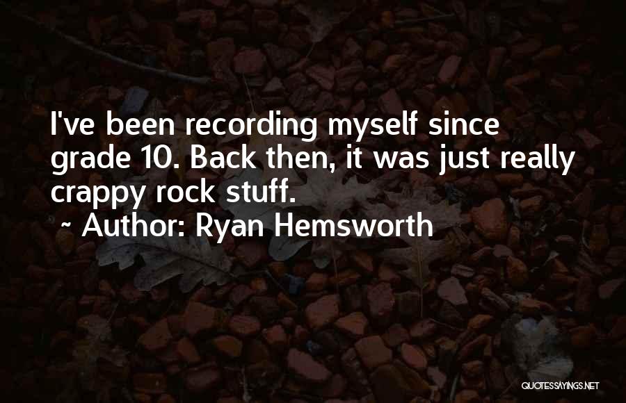 Hemsworth Quotes By Ryan Hemsworth