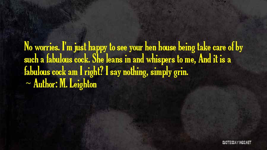 Hen House Quotes By M. Leighton