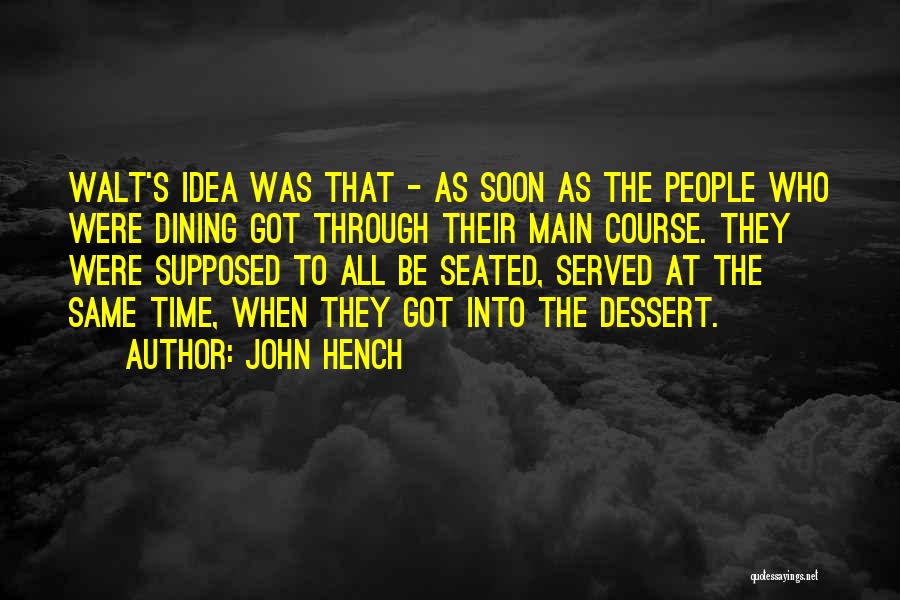 Hench Quotes By John Hench