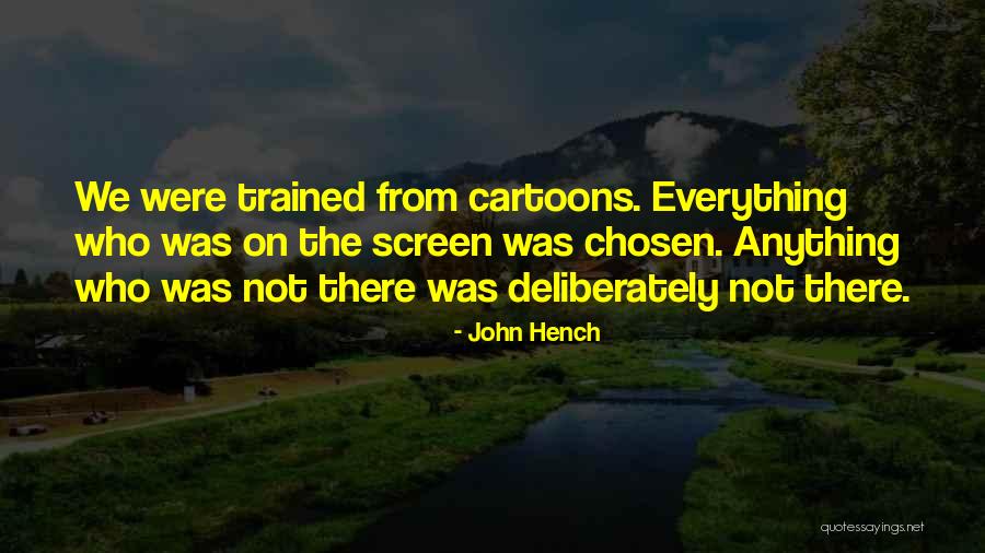 Hench Quotes By John Hench