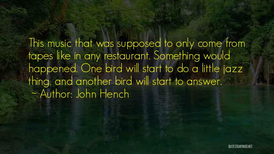 Hench Quotes By John Hench