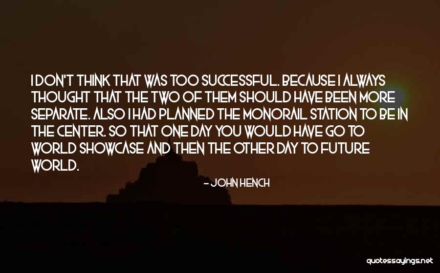 Hench Quotes By John Hench