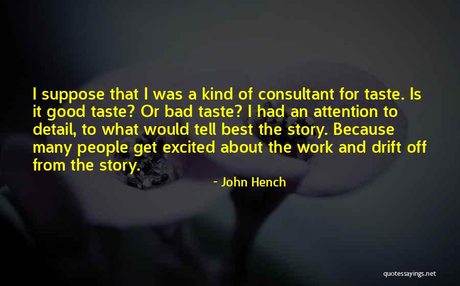 Hench Quotes By John Hench