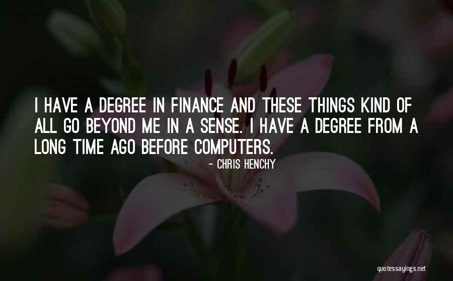 Henchy Chris Quotes By Chris Henchy Henchy Chris Quotes By Chris Henchy