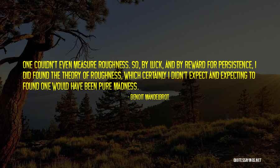 Henderson Rain King Quotes By Benoit Mandelbrot Henderson Rain King Quotes By Benoit Mandelbrot