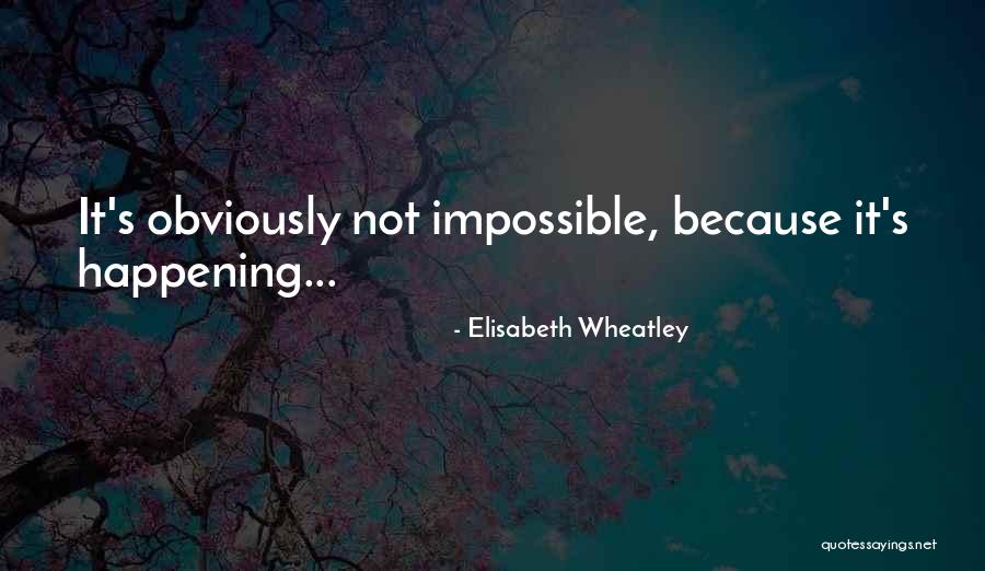 Hendin Holly M Quotes By Elisabeth Wheatley Hendin Holly M Quotes By Elisabeth Wheatley
