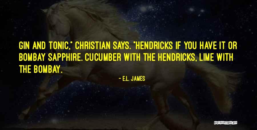Hendricks Quotes By E.L. James Hendricks Quotes By E.L. James
