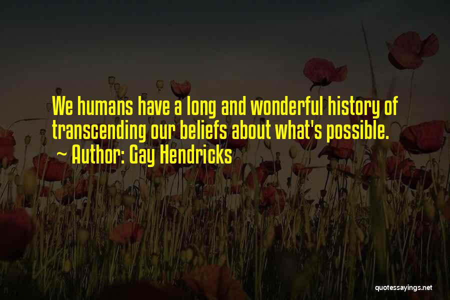 Hendricks Quotes By Gay Hendricks