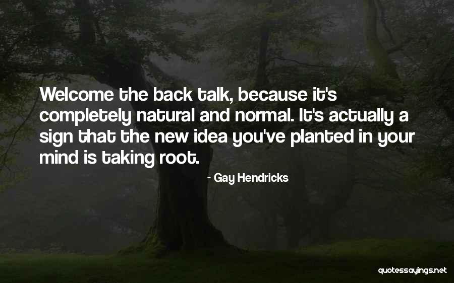 Hendricks Quotes By Gay Hendricks