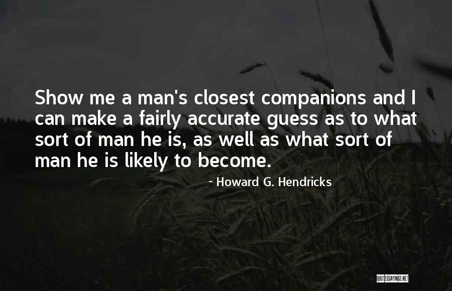 Hendricks Quotes By Howard G. Hendricks Hendricks Quotes By Howard G. Hendricks