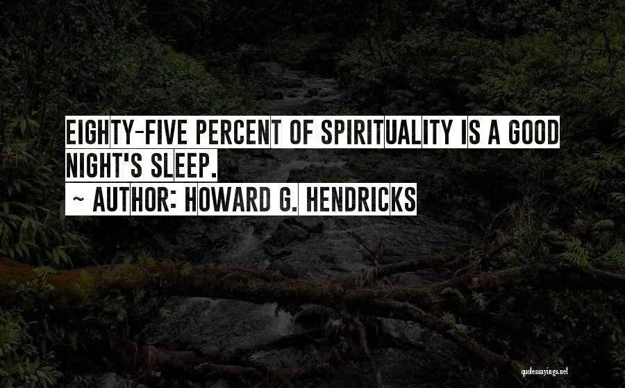 Hendricks Quotes By Howard G. Hendricks