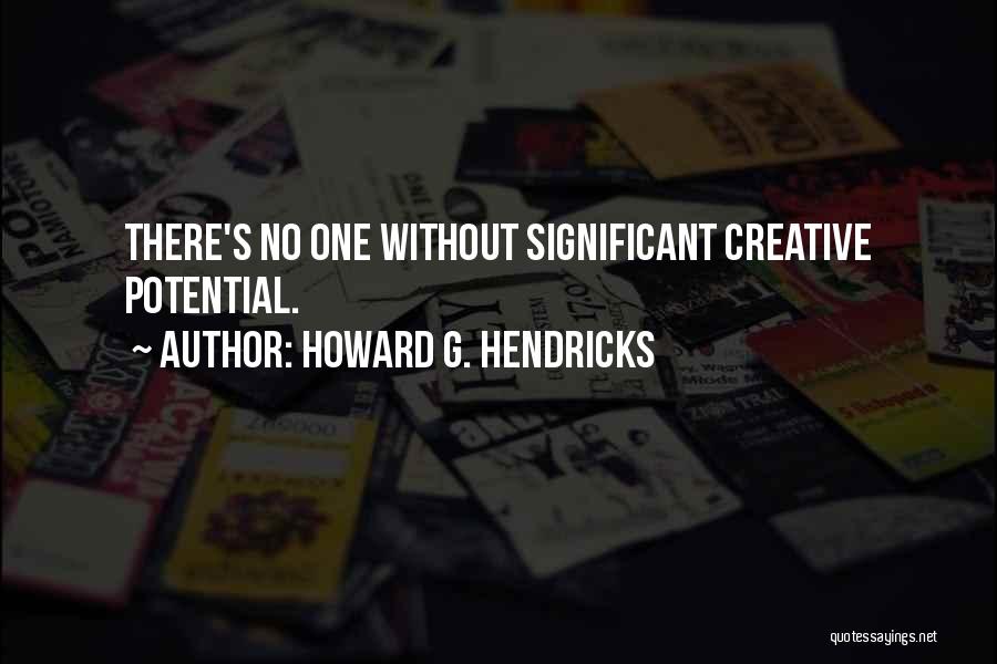 Hendricks Quotes By Howard G. Hendricks