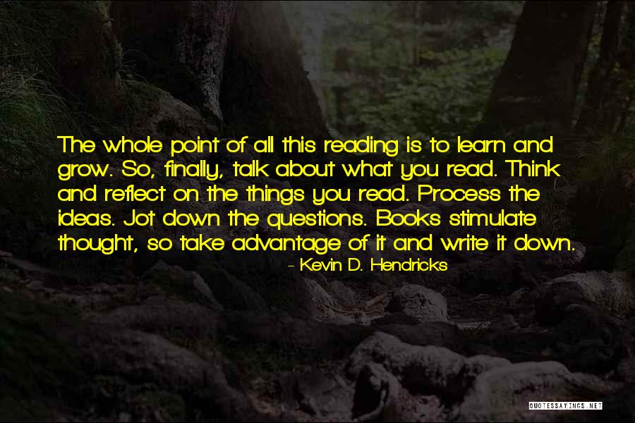 Hendricks Quotes By Kevin D. Hendricks Hendricks Quotes By Kevin D. Hendricks