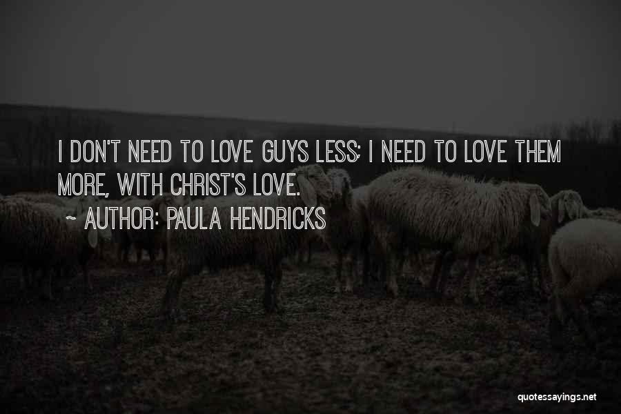 Hendricks Quotes By Paula Hendricks