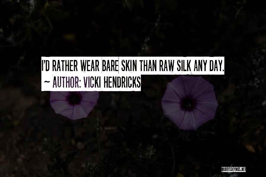 Hendricks Quotes By Vicki Hendricks