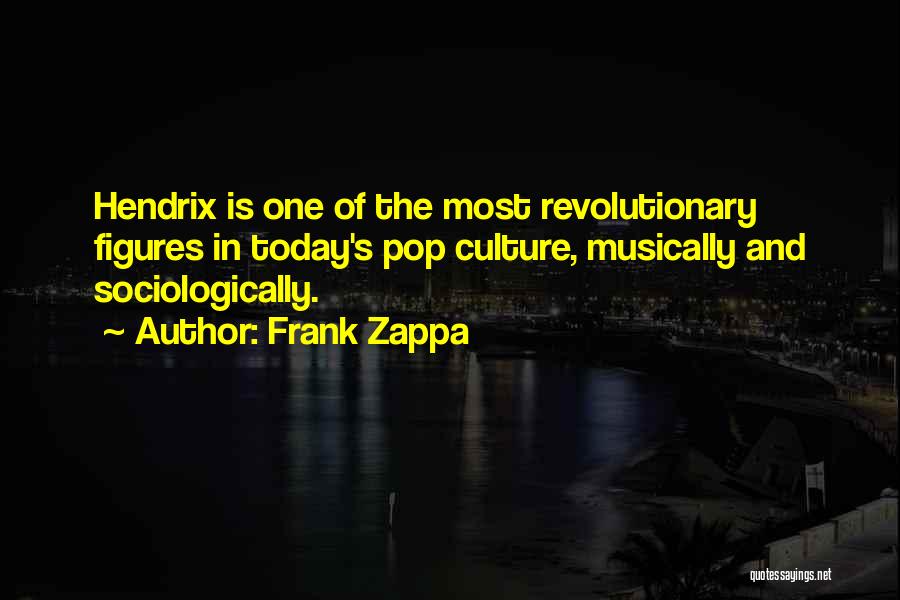 Hendrix Quotes By Frank Zappa