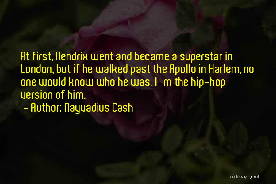 Hendrix Quotes By Nayvadius Cash