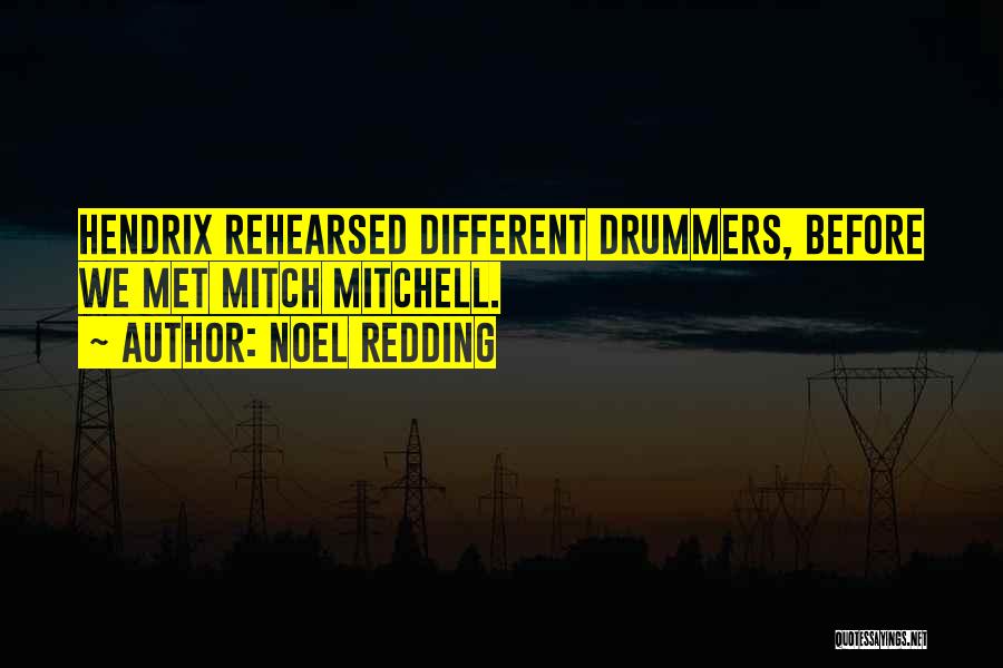 Hendrix Quotes By Noel Redding