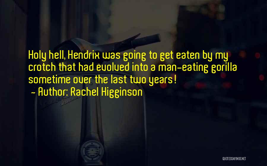Hendrix Quotes By Rachel Higginson